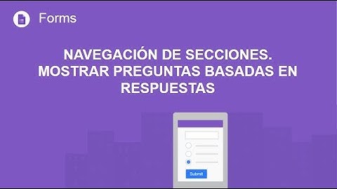 [LEGACY] https://youtu.be/q0WEmF2vNMM | Navegación Secciones Mostrar preguntas basadas en respuestas