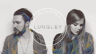 Video thumbnail of "Lungley •• In Flames (Official Audio)"