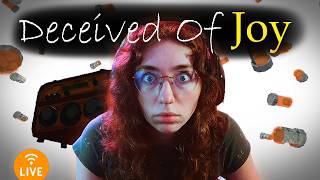 🔴Deceived of Joy [LIVE]