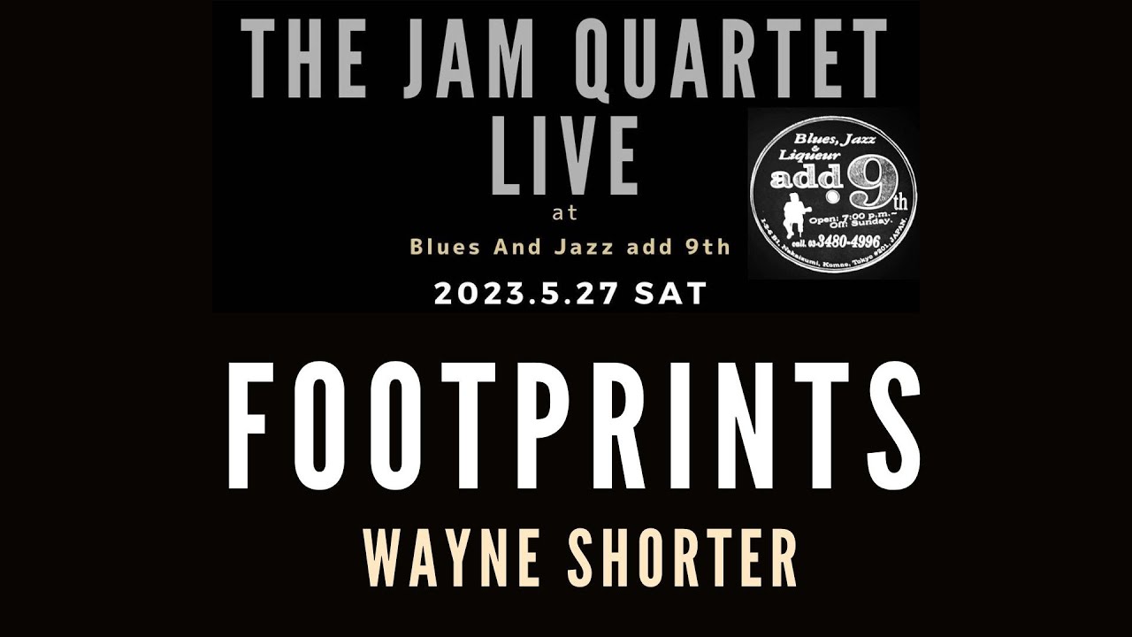 Footprints(Wayne Shorter) By Jam Quartet【add9th】 YouTube