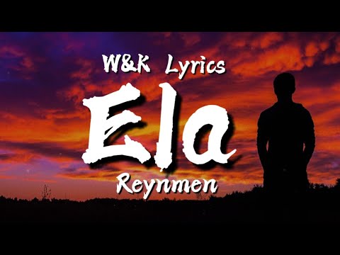 Reynmen - Ela (Lyrics) w&k