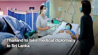 Thailand to take medical diplomacy to Sri Lanka