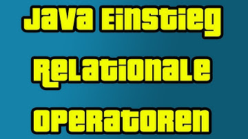 Java Einstieg 06 - Relationale Operatoren - by C&P