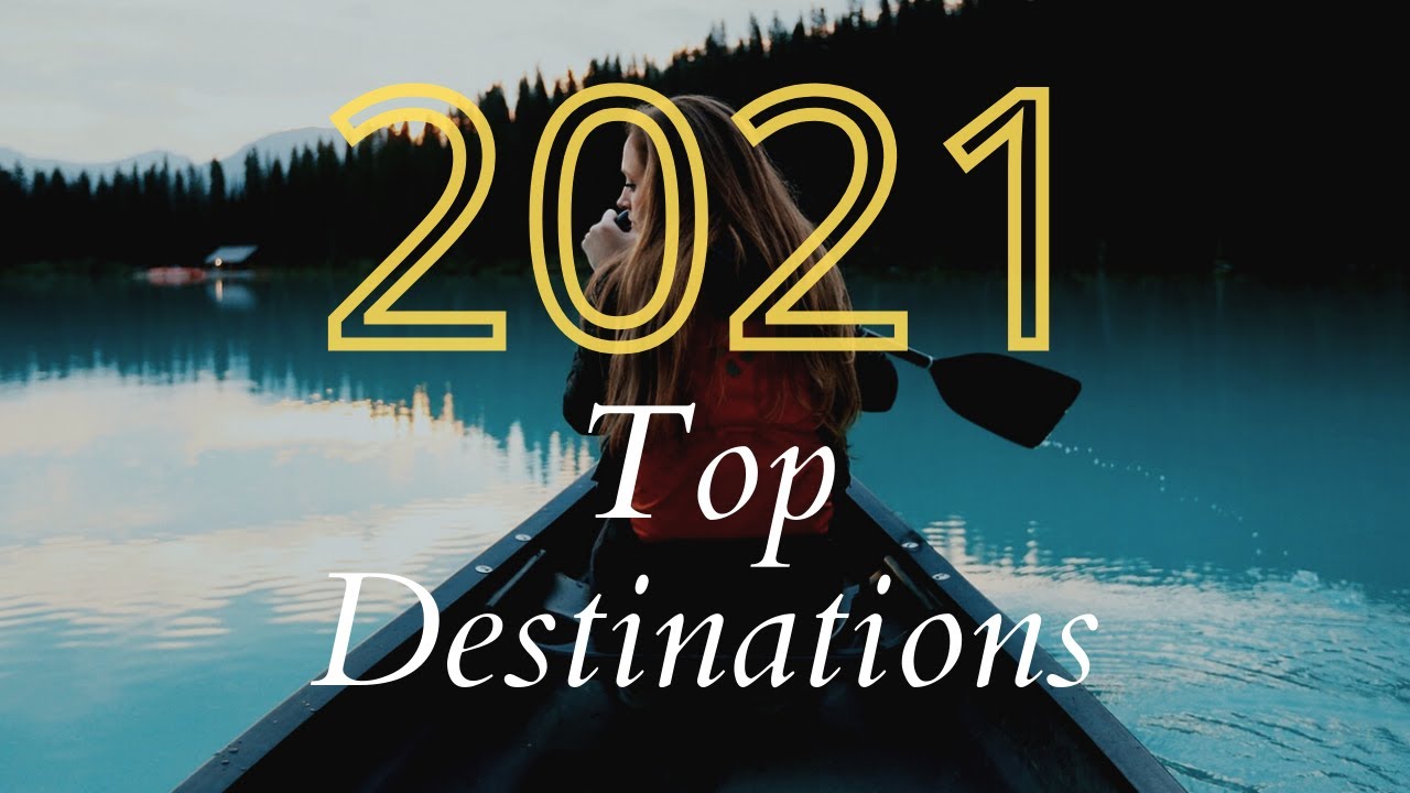 Where To Travel in 2021