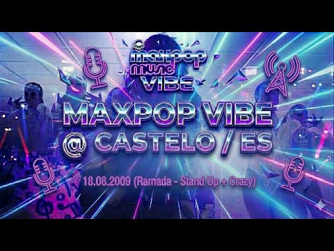 Maxpop Vibe @ Castelo / ES - 18.08.2009 (Ramada - Stand Up + Crazy)