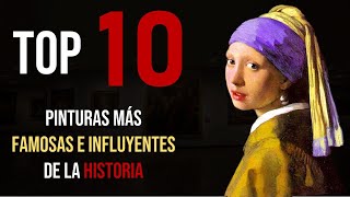 😱 ¡Descubre las 10 PINTURAS 🎨 más FAMOSAS e INFLUYENTES de la HISTORIA │TOP MEJORES Pinturas
