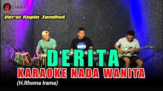DERITA KARAOKE NADA WANITA/CEWEK (Rhoma irama) Versi koplo jandhut