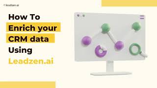 How To Enrich your CRM data  Using Leadzen ai