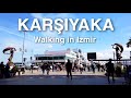 [4K] Izmir KARŞIYAKA Walking Tour | Turkey Travel | April 14, 2021