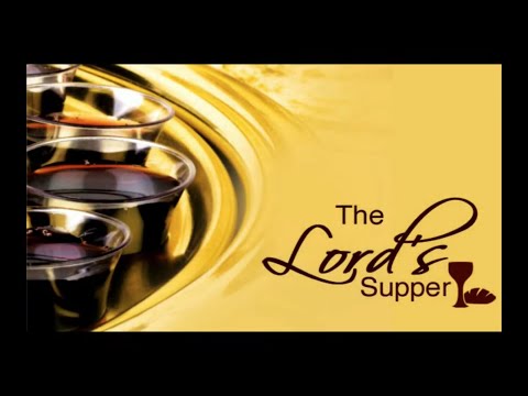 Sabbath Communion Service: "The Lord's Supper," by Pastor Paul Kulakov