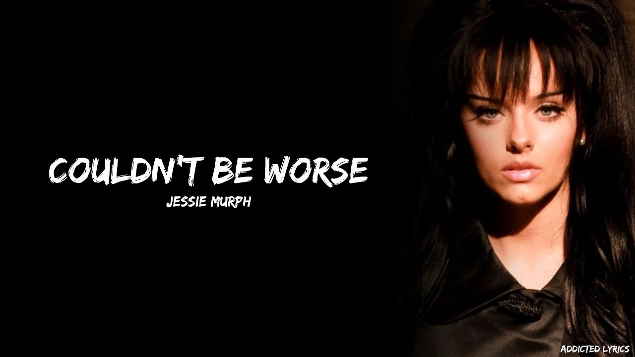 Jessie Murph - Couldn't Be Worse (Lyrics)