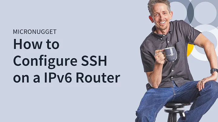 MicroNugget: How to Set Up SSH on a Cisco IPv6 Router