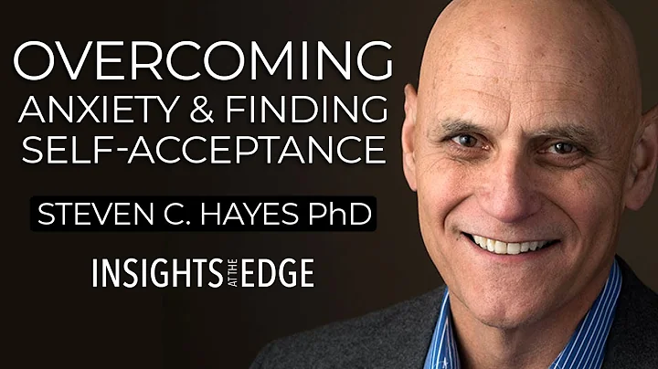 Steven Hayes PhD: Self-Acceptance And Perspective-...