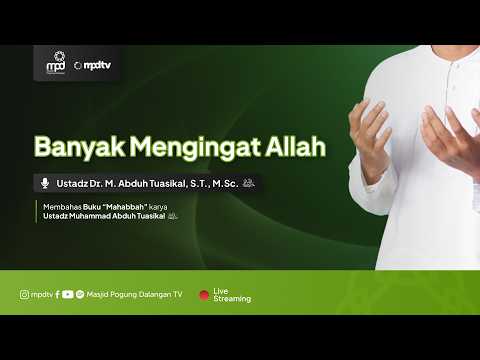 08. BANYAK MENGINGAT ALLAH | Ustadz Muhammad Abduh Tuasikal | Mahabbah