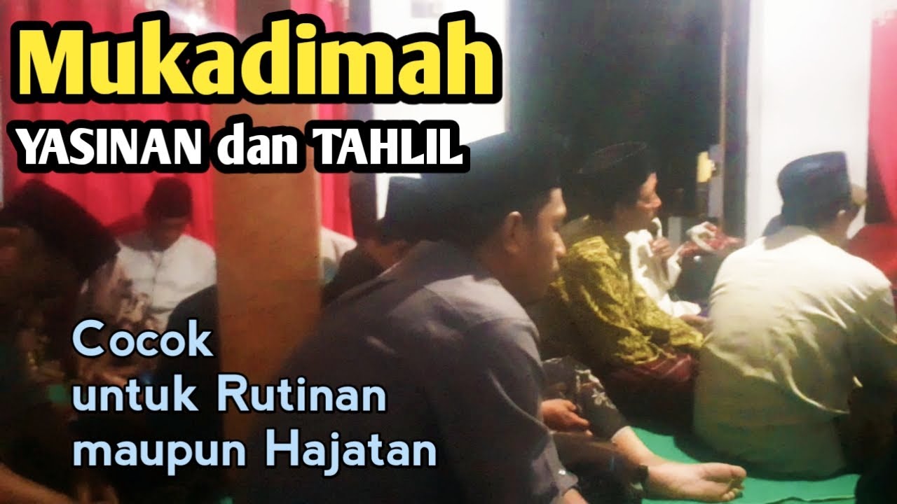 Contoh MUKADIMAH YASINAN dan TAHLIL untuk rutinan maupun hajatan, bahasa Indonesia