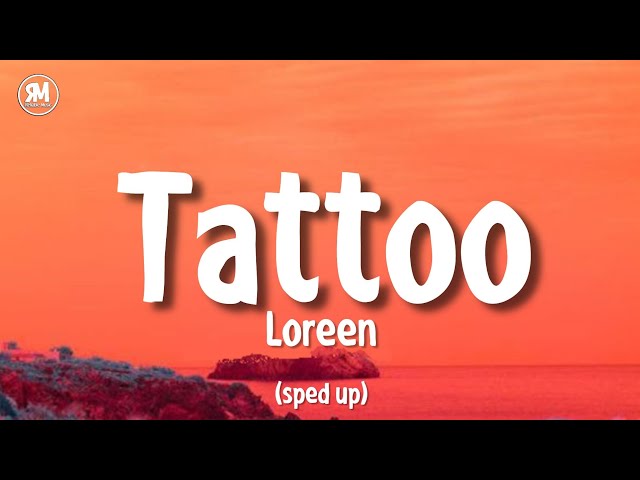 Loreen - Tattoo (lyrics) (sped up) | violins playing and the angels crying class=