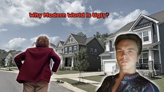 Why Modern World Is So UGLY: @SheehanQuirke