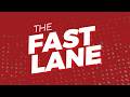 The Fast Lane - May 4th, 2026