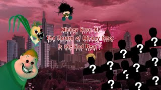 Mickey Error XI: The Return of Mickey Error: Is the End Near? - An EAS Scenario (#56)