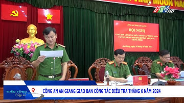 Công an An Giang giao ban công tác điều tra tháng 6 năm 2024 | Đài Truyền hình An Giang