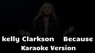 kelly clarkson, because of you | Karaoke Version