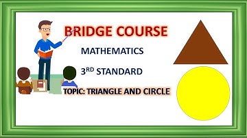 Properties of Triangle and Circle - 3rd standard - Bridge Course