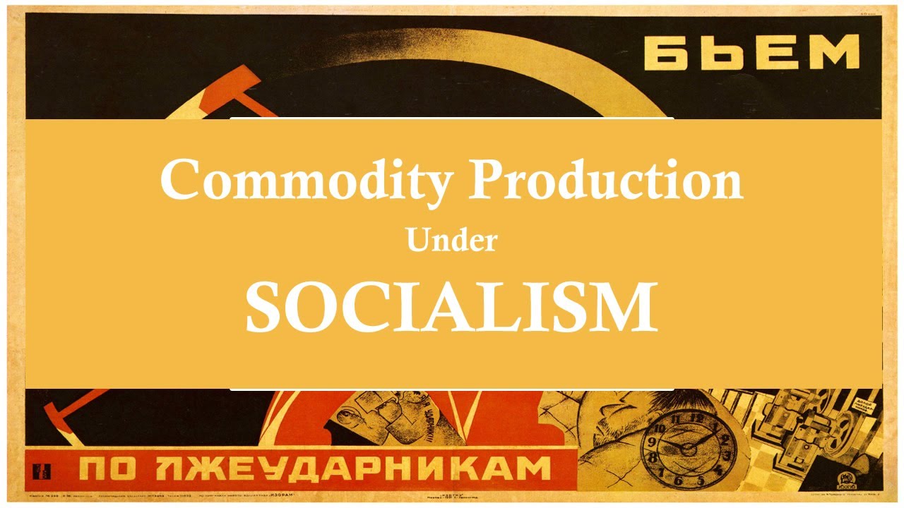 Does Commodity Production Exist Under Socialism?