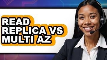 Read Replica vs Multi-AZ: Which Is Better for Your Database?