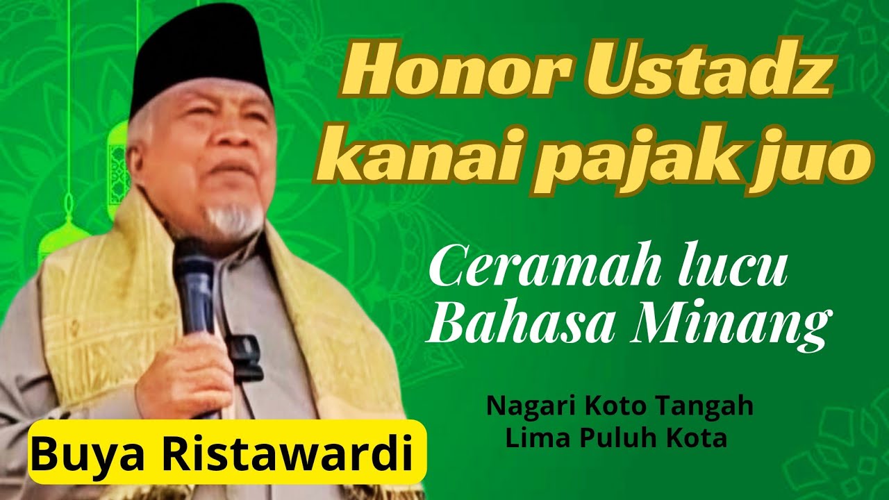 Honor Ustadz kanai pajak juo,  Buya Ristawardi Ceramah agama lucu bahasa Minang 