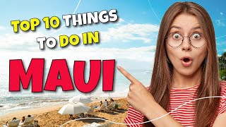 TOP 10 Things to do in Maui, Hawaii 2023!