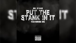 Dr. Stank - Put The Stank In It Ft. Wc Dirty Version
