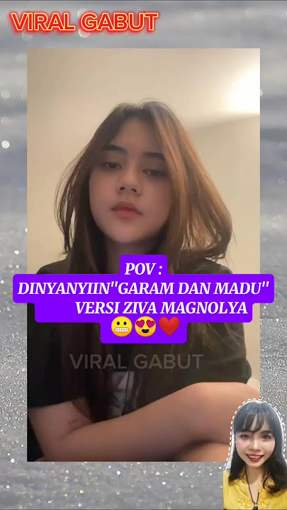 🔴VIRAL DI MEDIA SOSIAL‼️ZIVA MAGNOLYA NYANYIKAN 'GARAM DAN MADU'