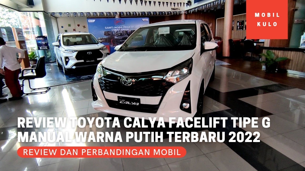 Review Toyota Calya Facelift Tipe G Manual MT Warna Putih Terbaru 2022 - Tipe Tertinggi
