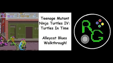 Teenage Mutant Ninja Turtles IV: Turtles In Time for the SNES  Alleycat Blues Walkthrough!
