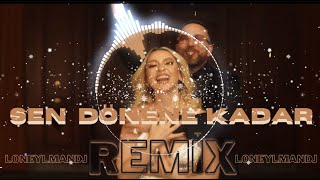 Murda ft. & Hadise - Sen Dönene Kadar - REMIX - Mükemmel EFECT  (LoneylManDJ Remix) Resimi