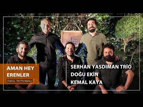 Serhan Yasdıman - Doğu Ekin & Kemal Kaya - Aman Hey Erenler