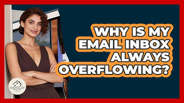 Why Is My Email Inbox Always Overflowing? - Minimalist Home Life