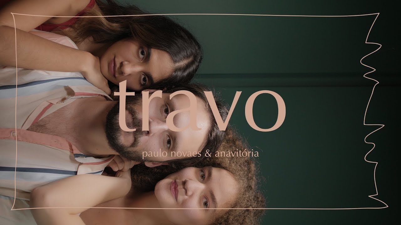 Watch Paulo Novaes & ANAVITÓRIA - Travo on YouTube Watch Paulo Novaes & ANAVITÓRIA - Travo on YouTube