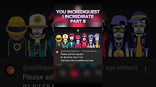 YOU INCREDIQUEST I INCREDIRATE PART 8 @jackiegamingminecrafttv - The Last Day #incredibox
