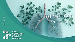 Targeting TROP2: Datopotamab Deruxtecan (Dato-DXd) - Lung Cancer OncInsights 2025-26