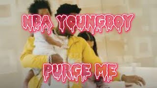 NBA YoungBoy- Purge Me ( Lyrics