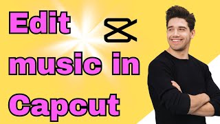 How to edit music in Capcut