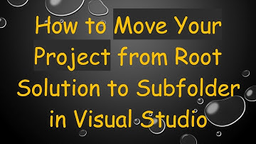 How to Move Your Project from Root Solution to Subfolder in Visual Studio