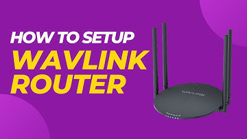 How to Setup Wavlink Router? Installation Guide