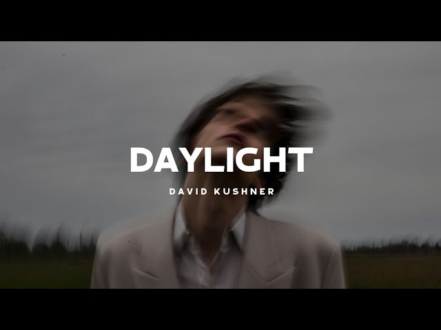 David Kushner - Daylight (Lyrics) 