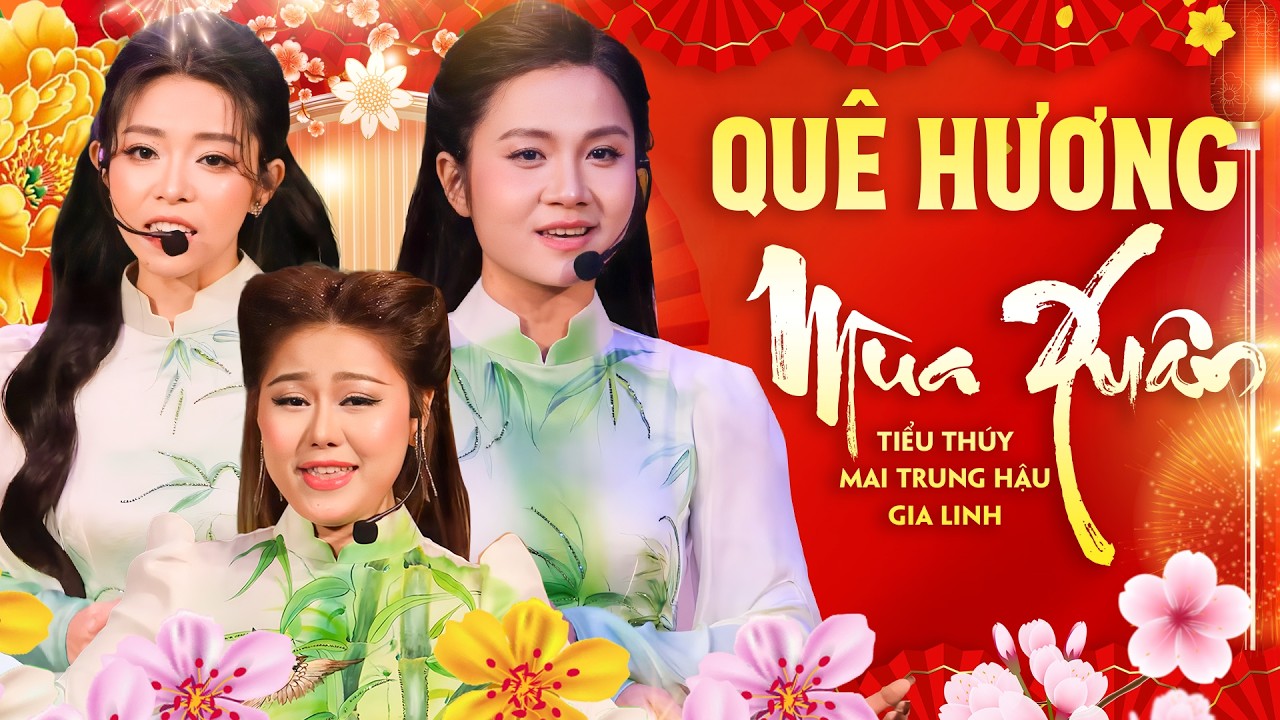 QUÊ HƯƠNG MÙA XUÂN | TIỂU THÚY - MAI TRUNG HẬU - GIA LINH | Nhạc Xuân Hay Nhất 2026
