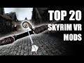 Top 20 Skyrim VR Mods