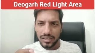 Deogarh Red Light Area.