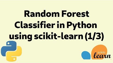 Random Forest in Python using Scikit-Learn | Tutorial (Part 1/3)
