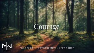 Courage | Soaking Worship Music Into Heavenly Sounds // Instrumental Soaking Worship